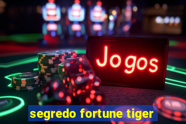 segredo fortune tiger